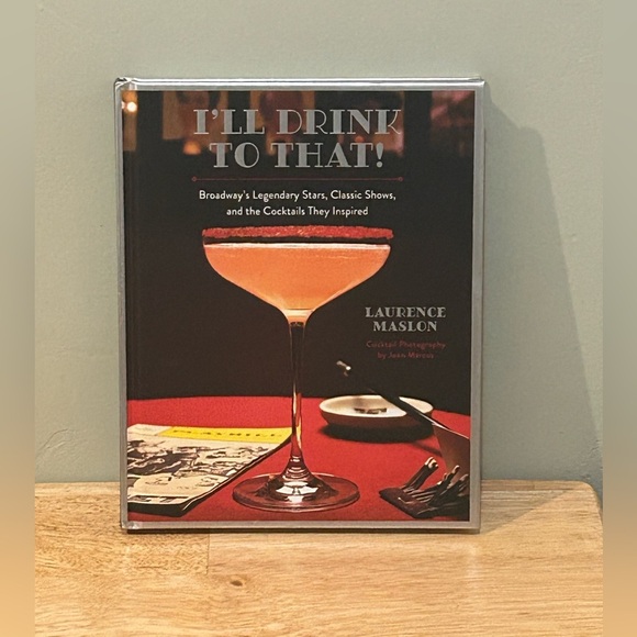 NWTS Broadway Stars Cocktail Recipe Book “I’ll Drink To That” By Laurence Maslon - Picture 1 of 11